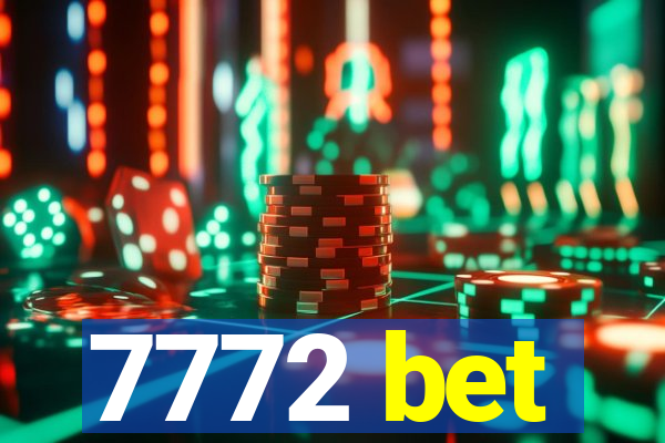 7772 bet